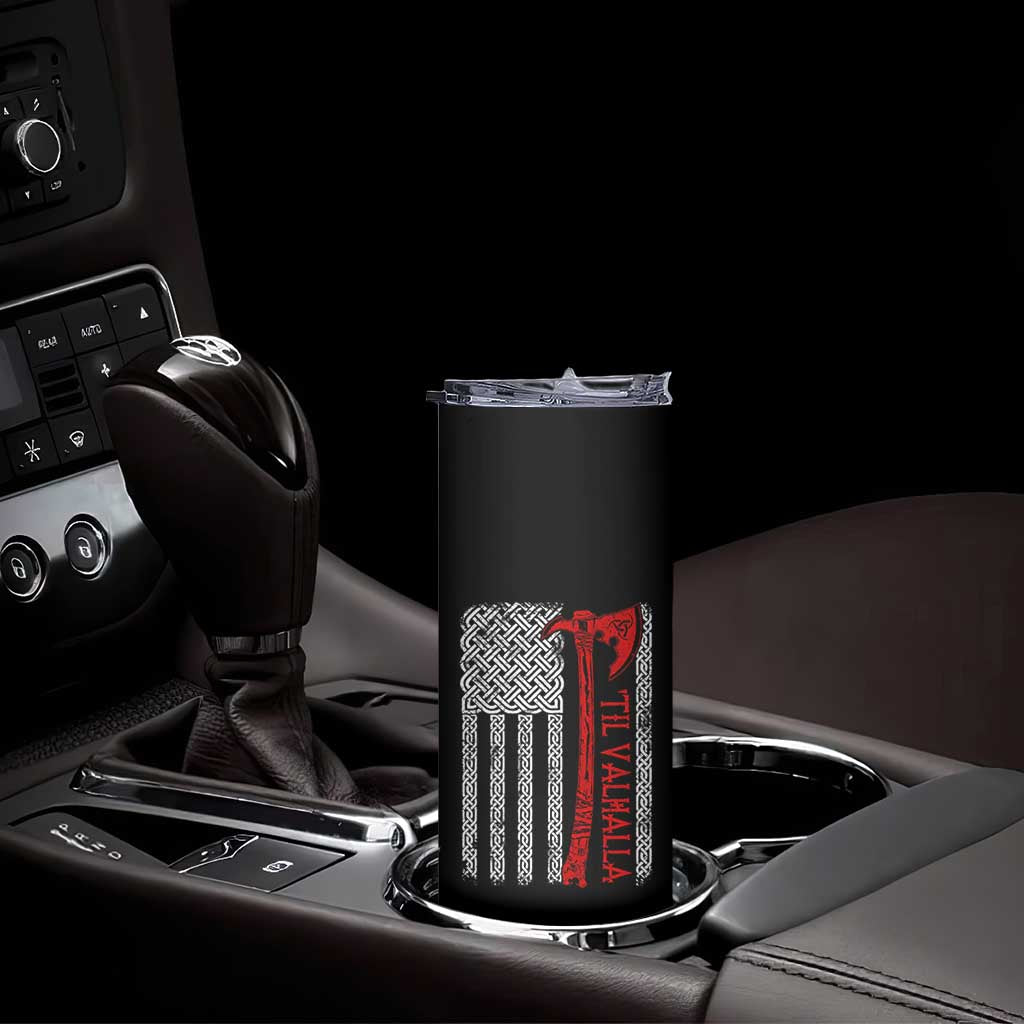 Viking Til Valhalla Skinny Tumbler Norse Mythology Axe Celtic Knot USA Flag TS11 Print Your Wear