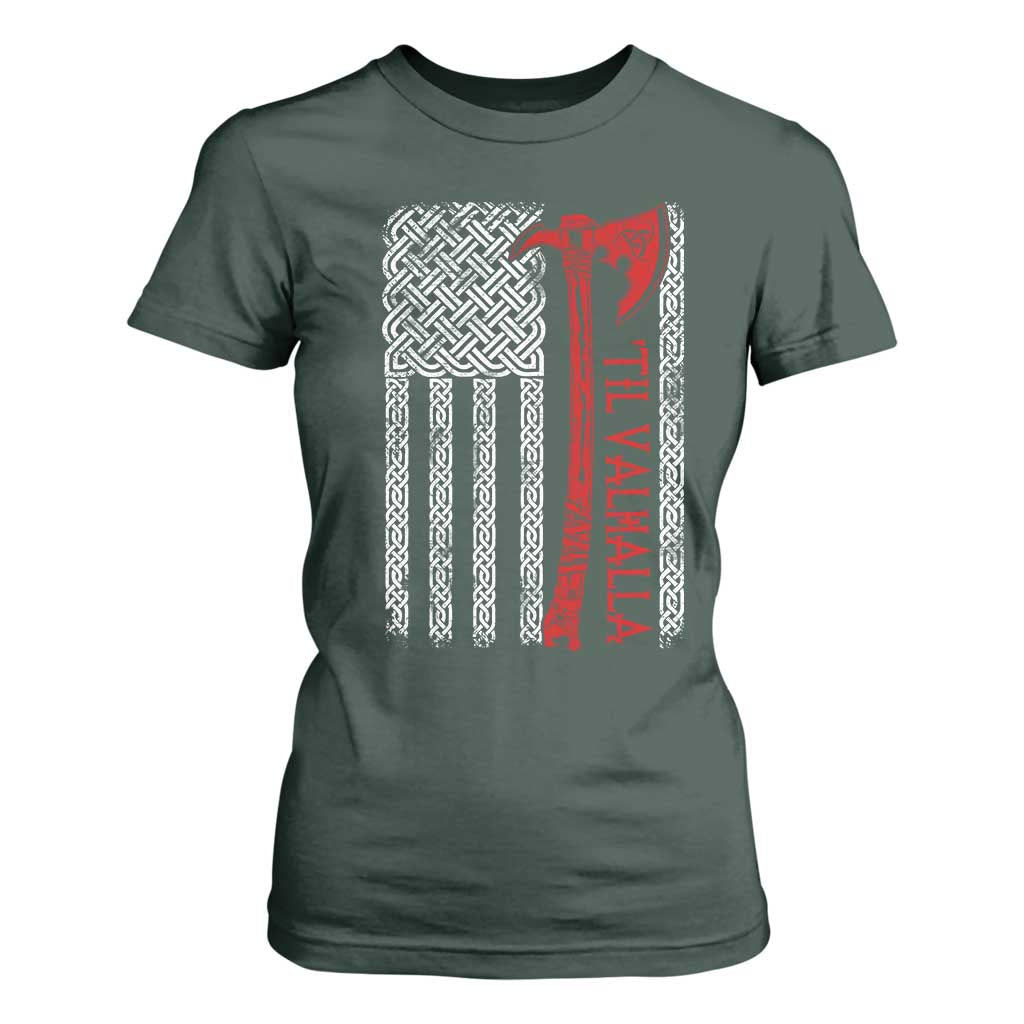 Viking Til Valhalla T Shirt For Women Norse Mythology Axe Celtic Knot USA Flag TS11 Dark Forest Green Print Your Wear