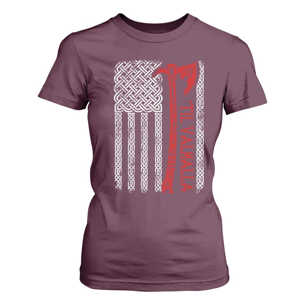 Viking Til Valhalla T Shirt For Women Norse Mythology Axe Celtic Knot USA Flag TS11 Maroon Print Your Wear