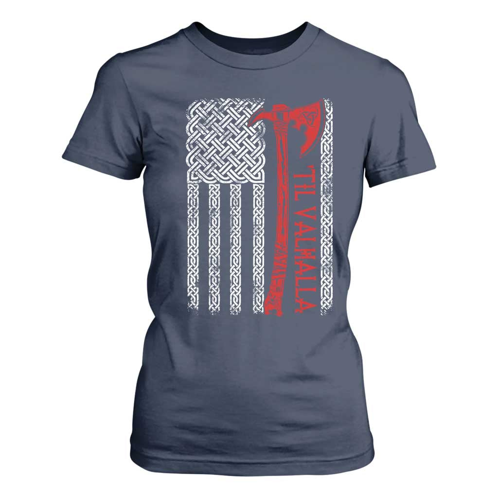 Viking Til Valhalla T Shirt For Women Norse Mythology Axe Celtic Knot USA Flag TS11 Navy Print Your Wear