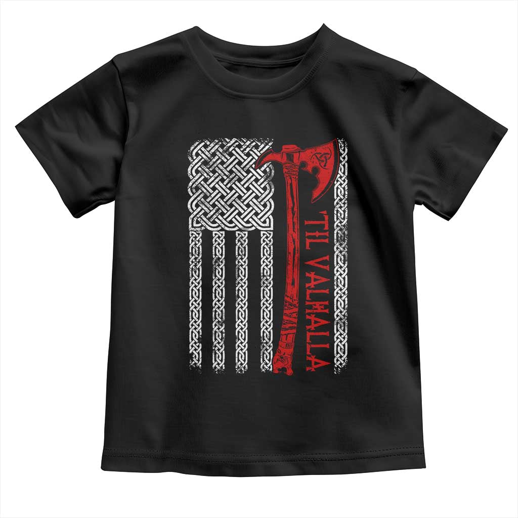 Viking Til Valhalla Toddler T Shirt Norse Mythology Axe Celtic Knot USA Flag TS11 Black Print Your Wear