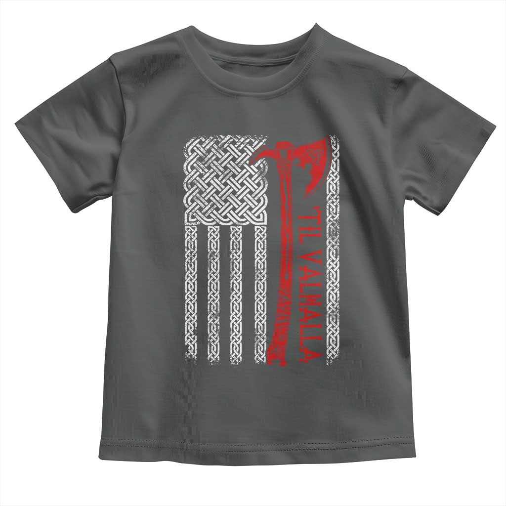 Viking Til Valhalla Toddler T Shirt Norse Mythology Axe Celtic Knot USA Flag TS11 Dark Heather Print Your Wear