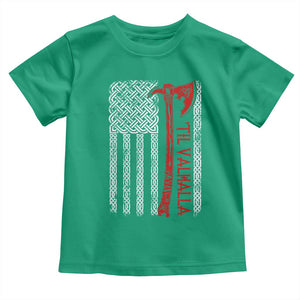 Viking Til Valhalla Toddler T Shirt Norse Mythology Axe Celtic Knot USA Flag TS11 Irish Green Print Your Wear