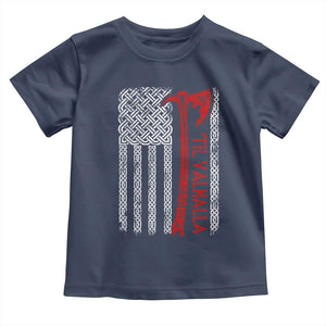 Viking Til Valhalla Toddler T Shirt Norse Mythology Axe Celtic Knot USA Flag TS11 Navy Print Your Wear
