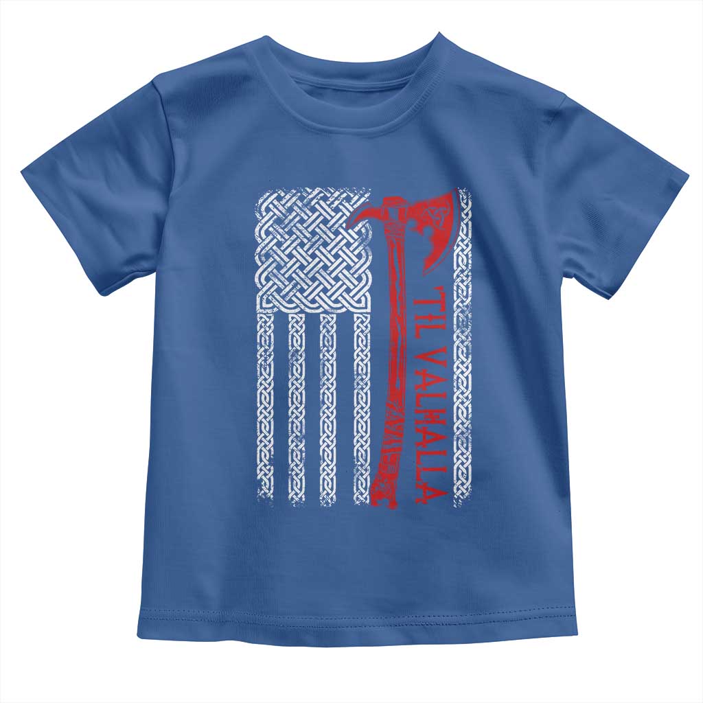 Viking Til Valhalla Toddler T Shirt Norse Mythology Axe Celtic Knot USA Flag TS11 Royal Blue Print Your Wear