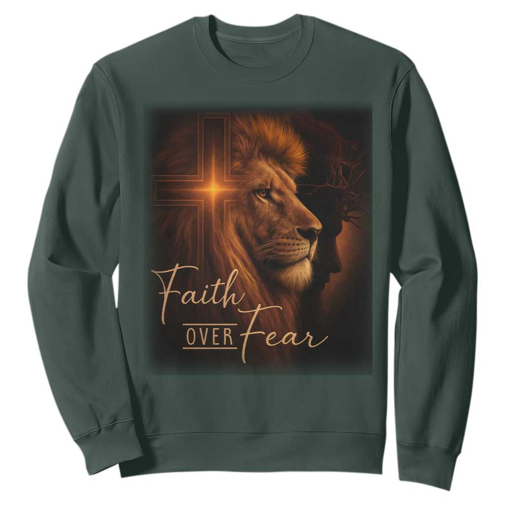 Faith Over Fear Sweatshirt Lion Of Judah Jesus Christian Religious TS11 Dark Forest Green Print Your Wear
