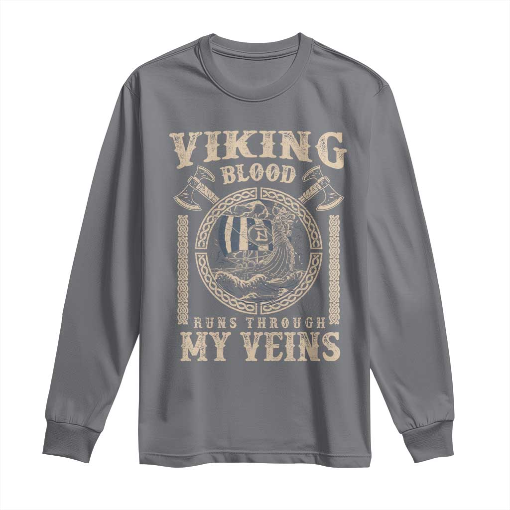 Viking Blood Runs Through My Veins Long Sleeve Shirt Norse Mythology Drakkar Longship TS11 Charcoal Print Your Wear