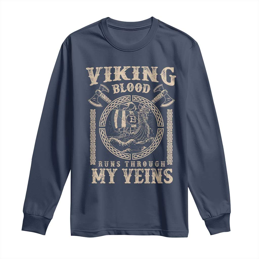 Viking Blood Runs Through My Veins Long Sleeve Shirt Norse Mythology Drakkar Longship TS11 Navy Print Your Wear