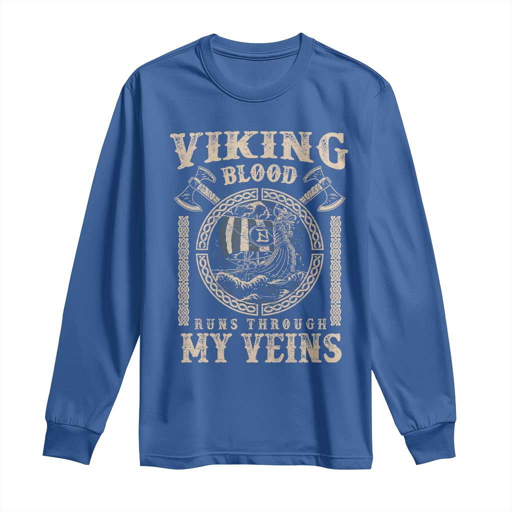 Viking Blood Runs Through My Veins Long Sleeve Shirt Norse Mythology Drakkar Longship TS11 Royal Blue Print Your Wear