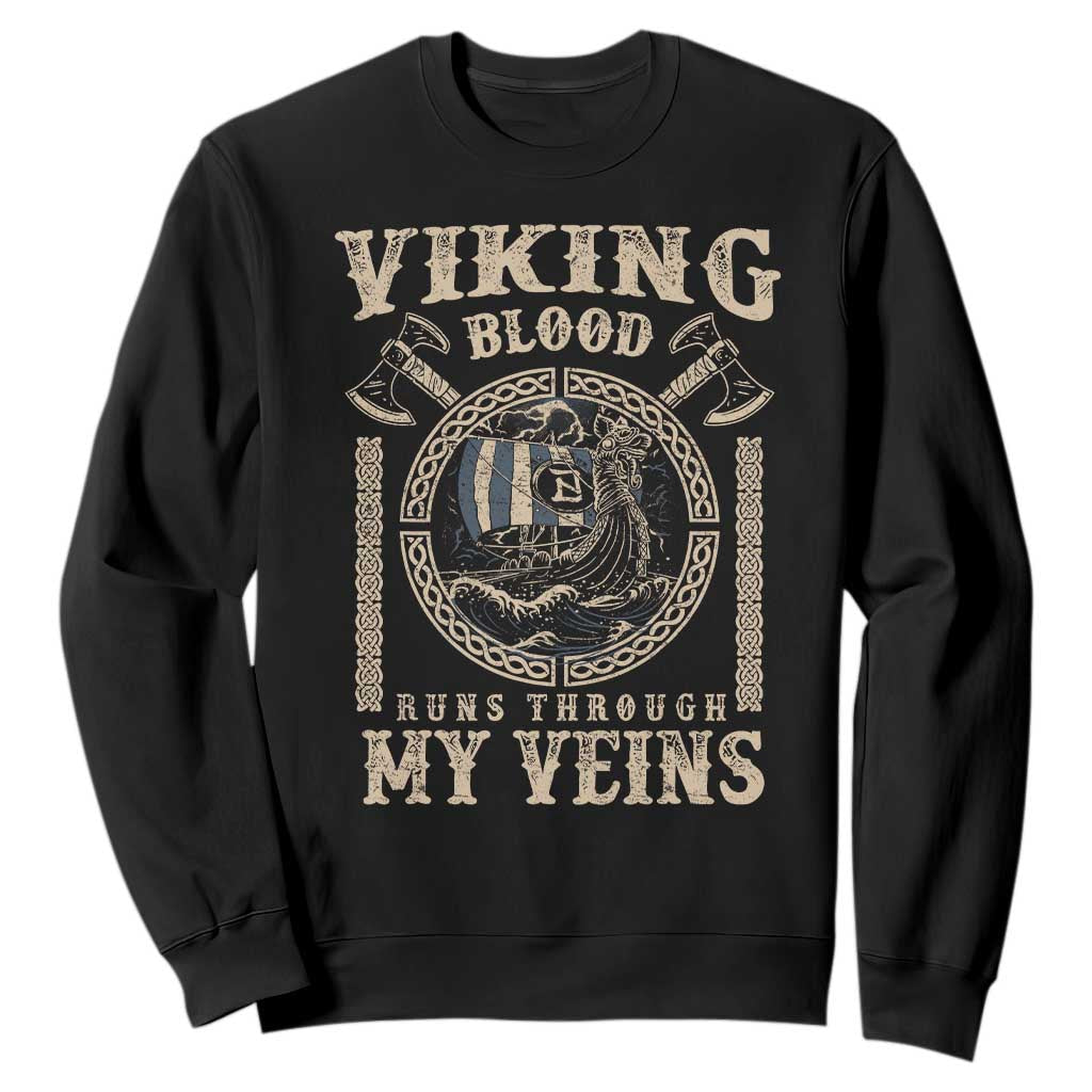 Viking Blood Runs Through My Veins Sweatshirt Norse Mythology Drakkar Longship TS11 Black Print Your Wear