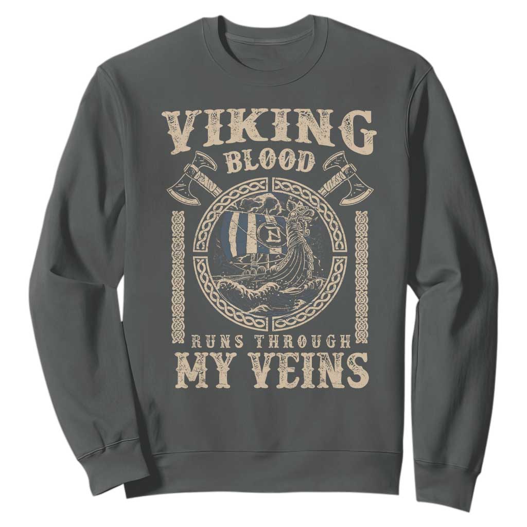 Viking Blood Runs Through My Veins Sweatshirt Norse Mythology Drakkar Longship TS11 Dark Heather Print Your Wear