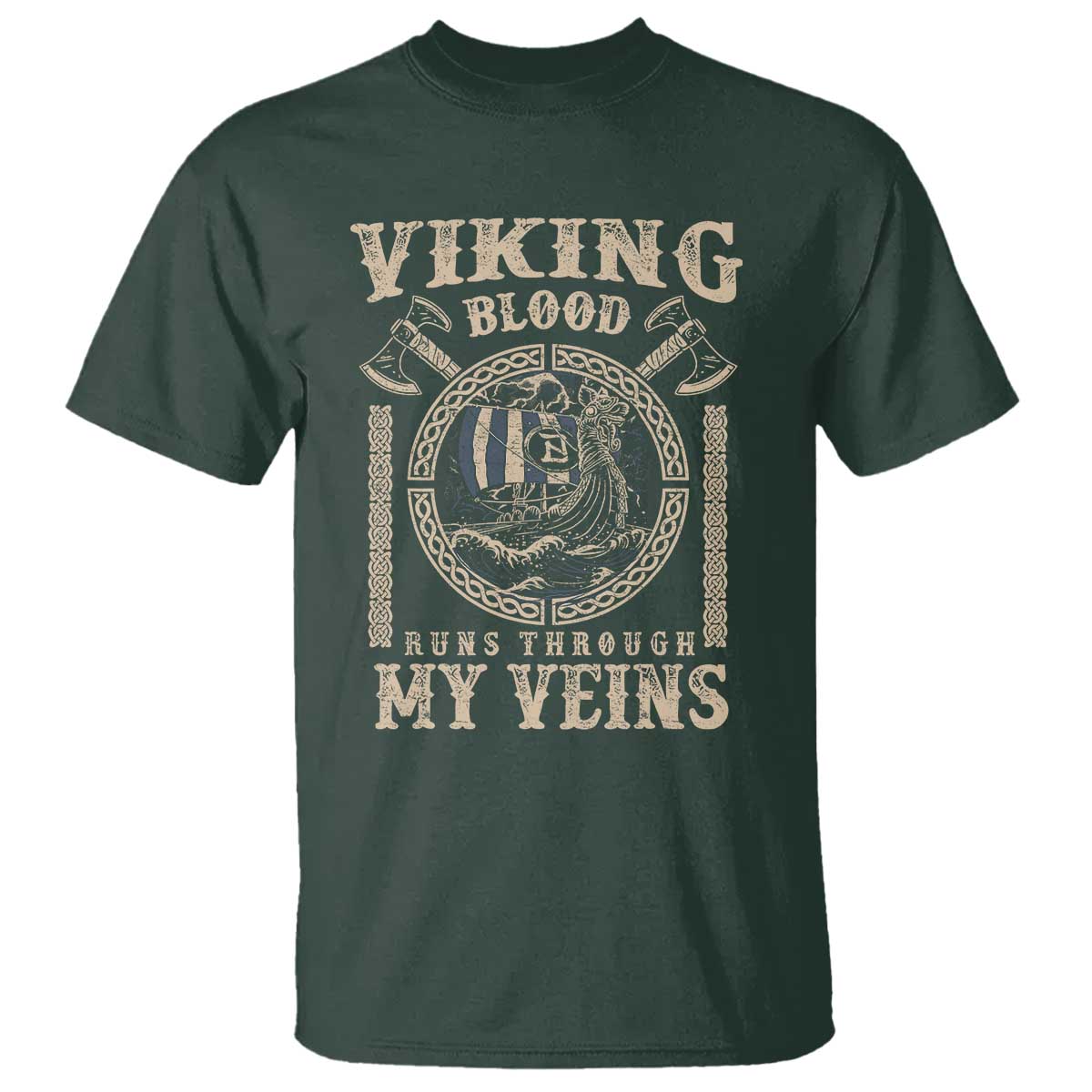 Viking Blood Runs Through My Veins T Shirt Norse Mythology Drakkar Longship TS11 Dark Forest Green Print Your Wear