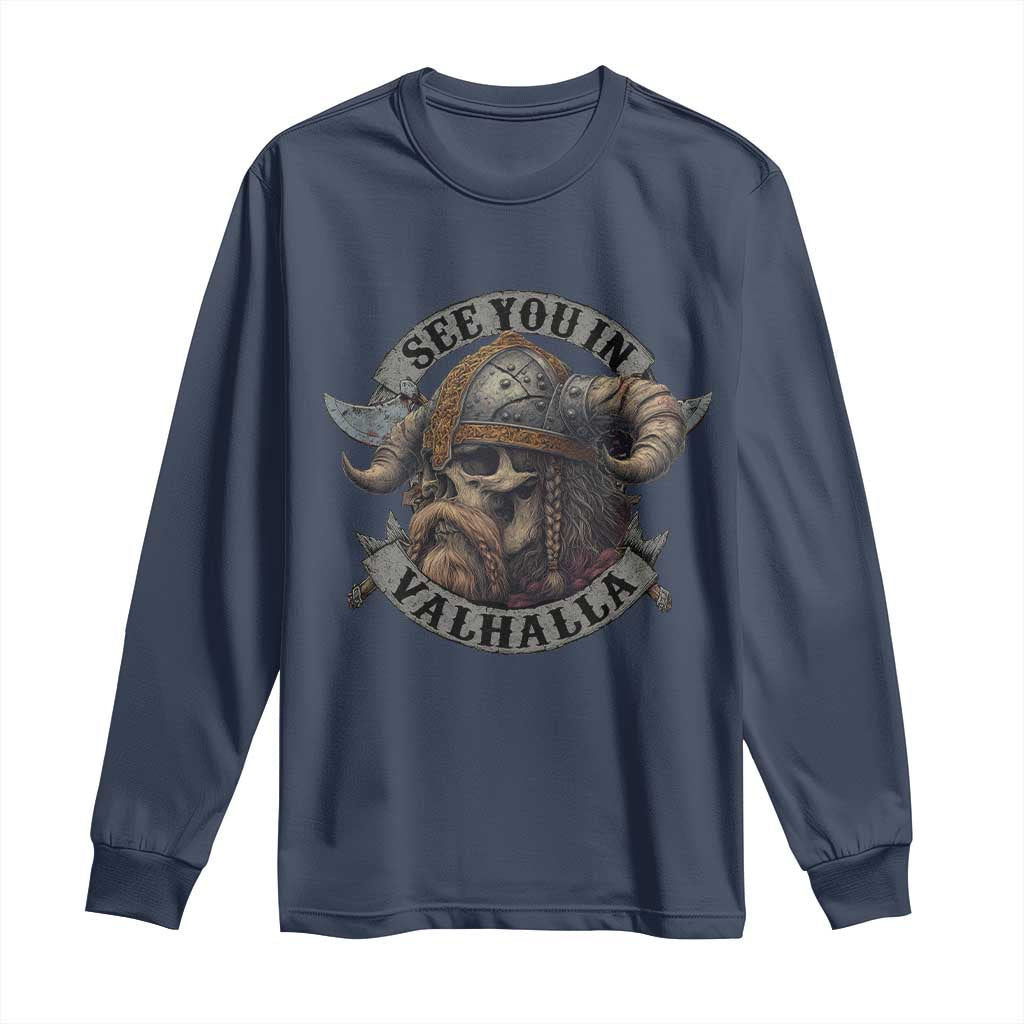 See You In Valhalla Long Sleeve Shirt Nordic Norse Viking Warrior Skull TS11 Navy Print Your Wear