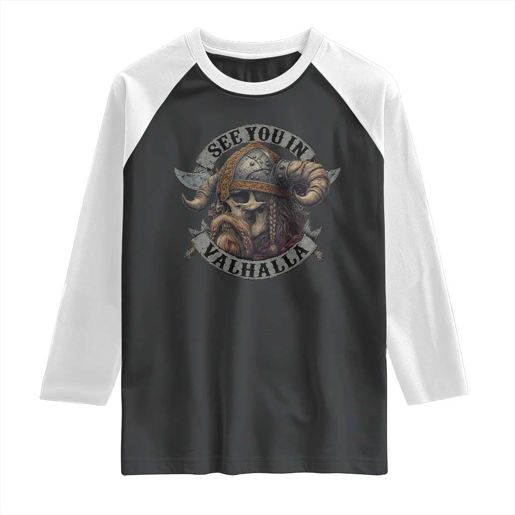 See You In Valhalla Raglan Shirt Nordic Norse Viking Warrior Skull TS11 Black White Print Your Wear