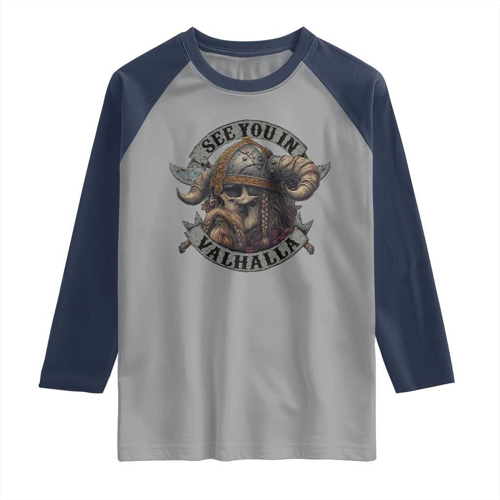 See You In Valhalla Raglan Shirt Nordic Norse Viking Warrior Skull TS11 Sport Gray Navy Print Your Wear