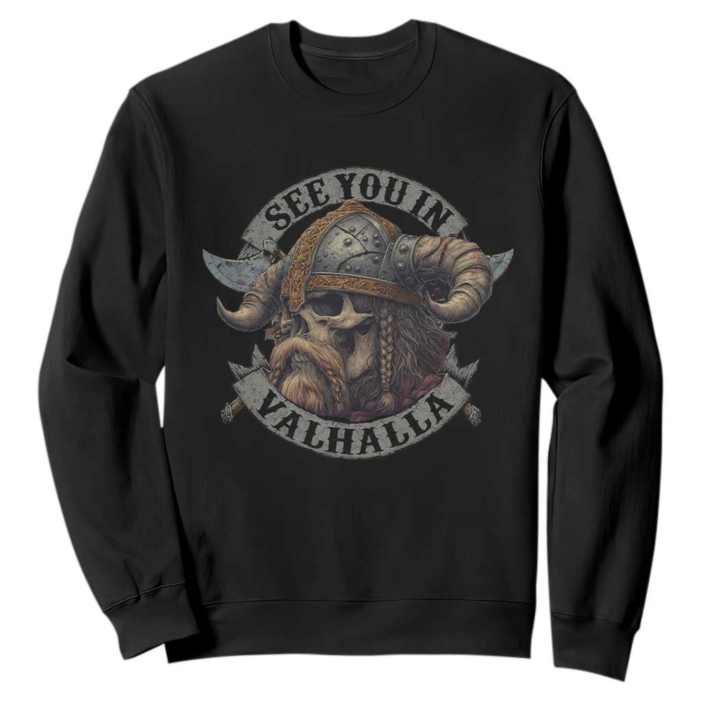 See You In Valhalla Sweatshirt Nordic Norse Viking Warrior Skull TS11 Black Print Your Wear