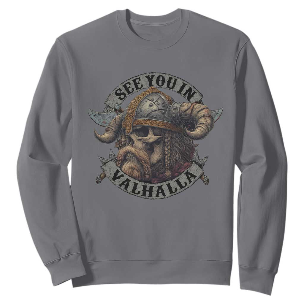 See You In Valhalla Sweatshirt Nordic Norse Viking Warrior Skull TS11 Charcoal Print Your Wear