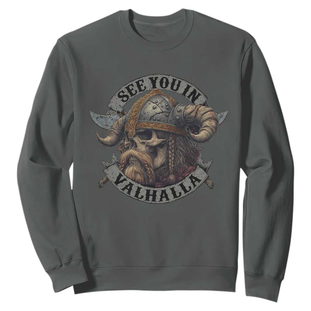 See You In Valhalla Sweatshirt Nordic Norse Viking Warrior Skull TS11 Dark Heather Print Your Wear