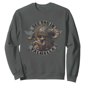 See You In Valhalla Sweatshirt Nordic Norse Viking Warrior Skull TS11 Dark Heather Print Your Wear
