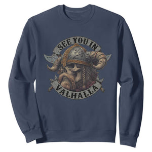 See You In Valhalla Sweatshirt Nordic Norse Viking Warrior Skull TS11 Navy Print Your Wear