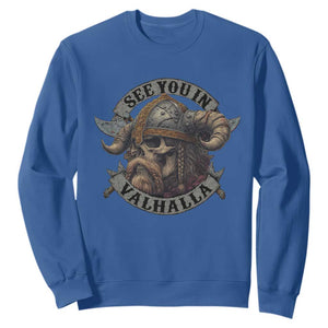 See You In Valhalla Sweatshirt Nordic Norse Viking Warrior Skull TS11 Royal Blue Print Your Wear