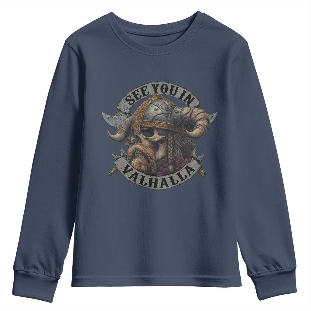 See You In Valhalla Youth Sweatshirt Nordic Norse Viking Warrior Skull TS11 Navy Print Your Wear