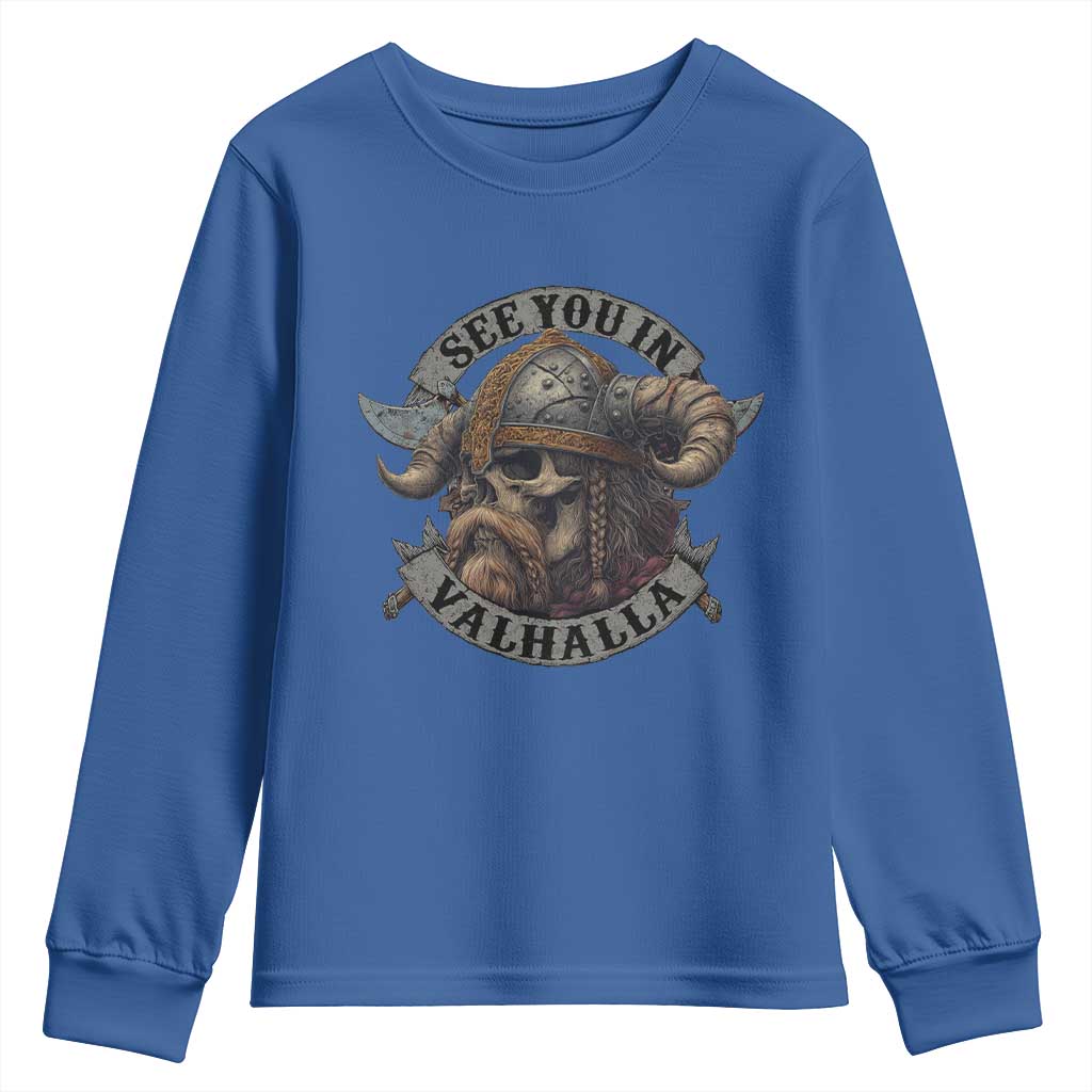 See You In Valhalla Youth Sweatshirt Nordic Norse Viking Warrior Skull TS11 Royal Blue Print Your Wear