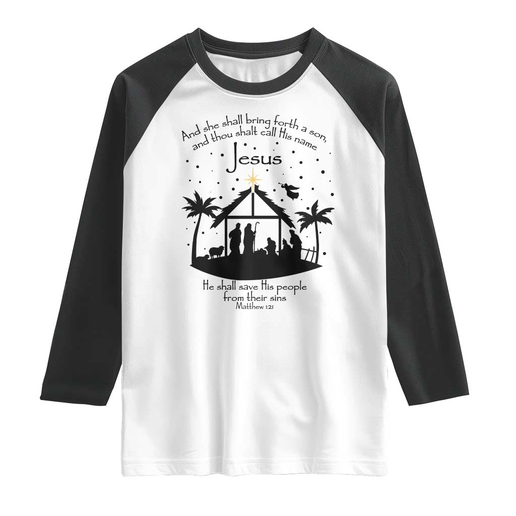 Christian Christmas Raglan Shirt And She Shall Bring Forth A Son And Thou Shalt Call His Name Jesus TS11 White Black Print Your Wear