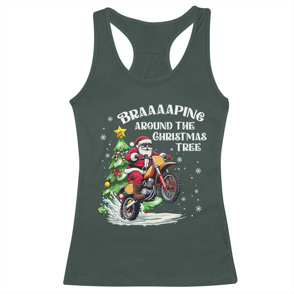 Funny Christmas Biker Racerback Tank Top Braaaaping Around The Christmas Tree Dirt Bike Santa TS11 Dark Forest Green Print Your Wear