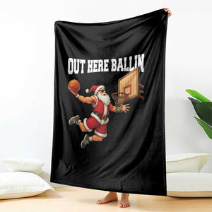 Funny Christmas Basketball Throw Blanket Out Here Ballin Xmas Santa Sport TS11 Print Your Wear