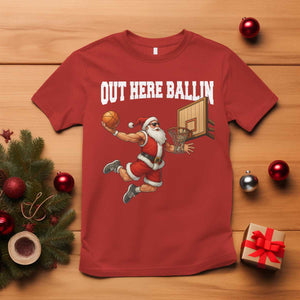 Funny Christmas Basketball T Shirt Out Here Ballin Xmas Santa Sport TS11 Red Print Your Wear