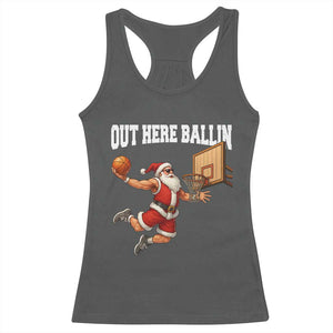 Funny Christmas Basketball Racerback Tank Top Out Here Ballin Xmas Santa Sport TS11 Dark Heather Print Your Wear