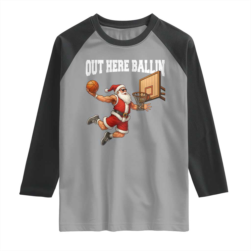 Funny Christmas Basketball Raglan Shirt Out Here Ballin Xmas Santa Sport TS11 Sport Gray Black Print Your Wear