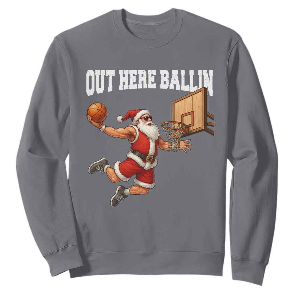 Funny Christmas Basketball Sweatshirt Out Here Ballin Xmas Santa Sport TS11 Charcoal Print Your Wear