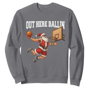 Funny Christmas Basketball Sweatshirt Out Here Ballin Xmas Santa Sport TS11 Charcoal Print Your Wear