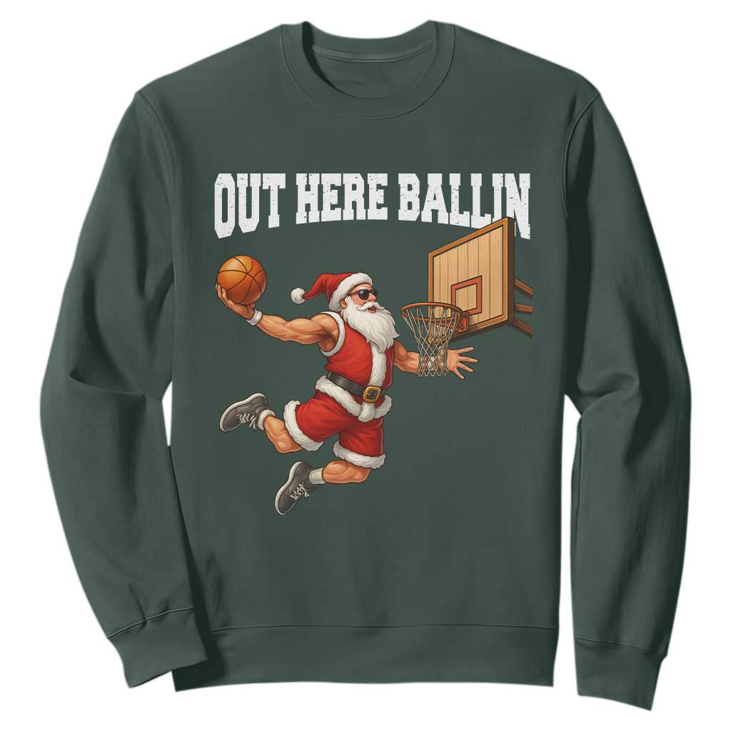 Funny Christmas Basketball Sweatshirt Out Here Ballin Xmas Santa Sport TS11 Dark Forest Green Print Your Wear