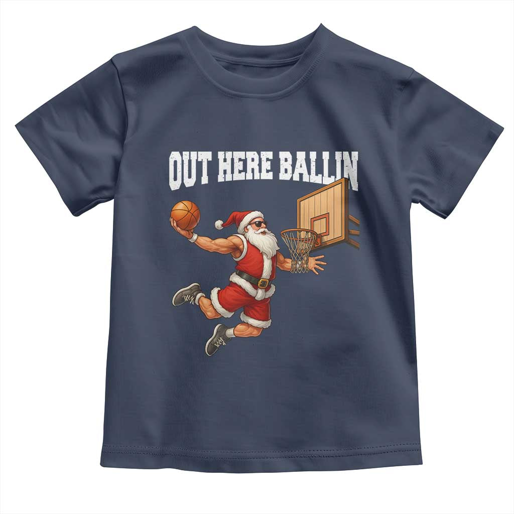 Funny Christmas Basketball Toddler T Shirt Out Here Ballin Xmas Santa Sport TS11 Navy Print Your Wear