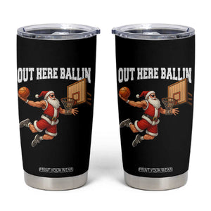 Funny Christmas Basketball Tumbler Cup Out Here Ballin Xmas Santa Sport TS11 Black Print Your Wear