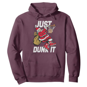Funny Christmas Basketball Hoodie Just Dunk It Xmas Santa Sport TS11 Maroon Print Your Wear