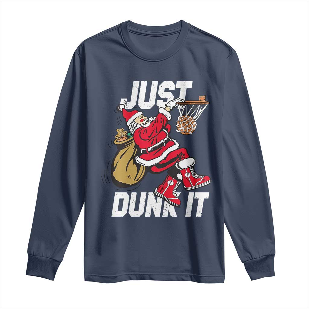 Funny Christmas Basketball Long Sleeve Shirt Just Dunk It Xmas Santa Sport TS11 Navy Print Your Wear