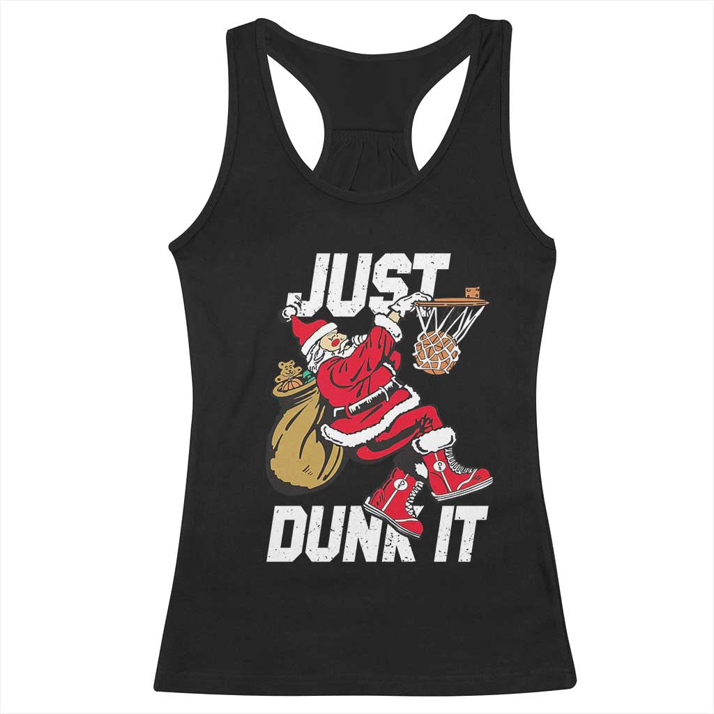 Funny Christmas Basketball Racerback Tank Top Just Dunk It Xmas Santa Sport - Print Your Wear