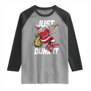 Funny Christmas Basketball Raglan Shirt Just Dunk It Xmas Santa Sport TS11 Sport Gray Black Print Your Wear
