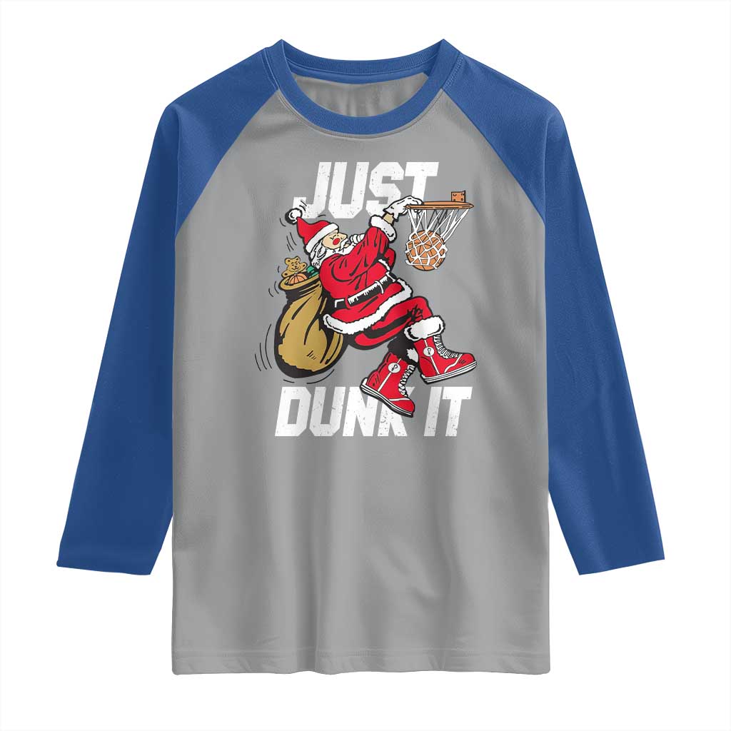 Funny Christmas Basketball Raglan Shirt Just Dunk It Xmas Santa Sport TS11 Sport Gray Royal Print Your Wear