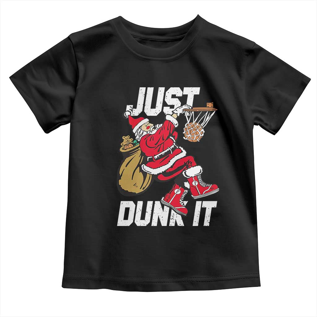 Funny Christmas Basketball Toddler T Shirt Just Dunk It Xmas Santa Sport TS11 Black Print Your Wear