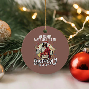 Funny Christian Christmas Birthday Ceramic Ornament We Gonna Party Like It Is My Birthday TS11 1pc Mocha Print Your Wear
