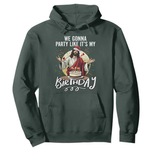 Funny Christian Christmas Birthday Hoodie We Gonna Party Like It Is My Birthday TS11 Dark Forest Green Print Your Wear