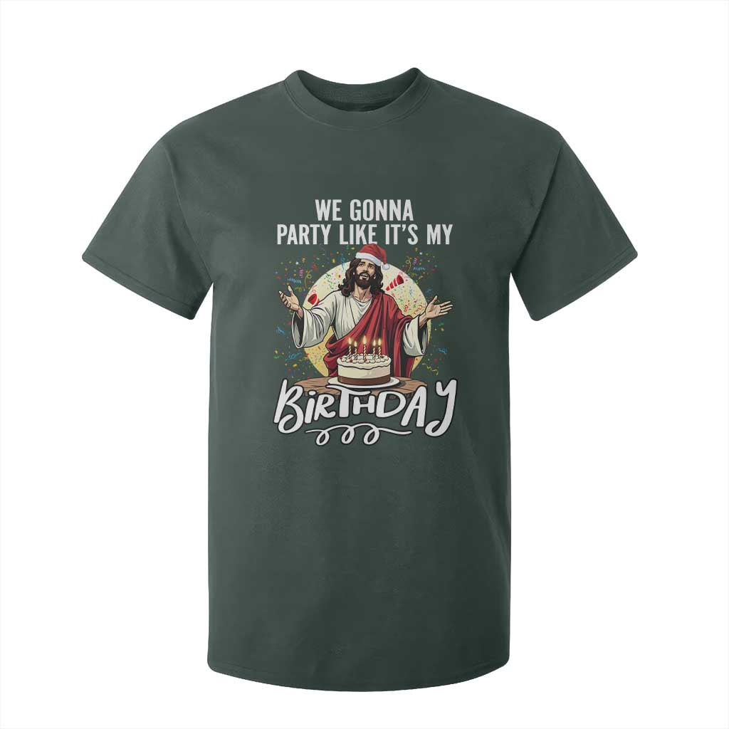 Funny Christian Christmas Birthday T Shirt For Kid We Gonna Party Like It Is My Birthday TS11 Dark Forest Green Print Your Wear