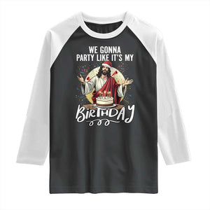 Funny Christian Christmas Birthday Raglan Shirt We Gonna Party Like It Is My Birthday TS11 Black White Print Your Wear