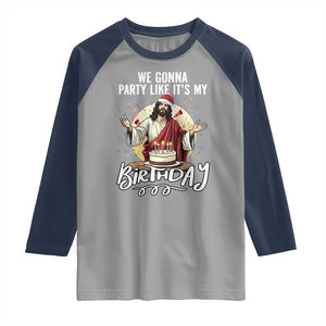 Funny Christian Christmas Birthday Raglan Shirt We Gonna Party Like It Is My Birthday TS11 Sport Gray Navy Print Your Wear