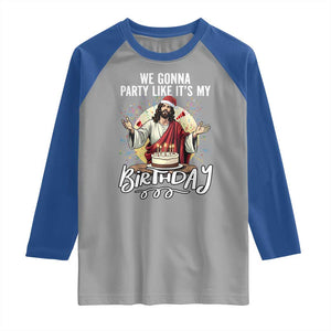 Funny Christian Christmas Birthday Raglan Shirt We Gonna Party Like It Is My Birthday TS11 Sport Gray Royal Print Your Wear